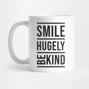 'Smile Hugely. Be Kind' Radical Kindness Anti Bullying Shirt Mug